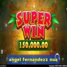 angel fernandezz nua